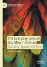 The Everyday Lives of Gay Men in Hainan - James Cummings - 9783030922559