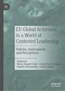 EU Global Actorness in a World of Contested Leadership - FREIRE,  Maria Raquel ; Lopes, Paula Duarte ; Nascimento, Daniela - 9783030929961