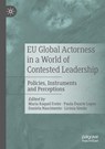 EU Global Actorness in a World of Contested Leadership - Maria Raquel Freire ; Paula Duarte Lopes ; Daniela Nascimento ; Licinia Simao - 9783030929992