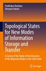 Topological States for New Modes of Information Storage and Transfer - Prabhakar Bandaru ; Shreyam Natani - 9783030933395