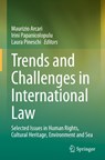 Trends and Challenges in International Law - Maurizio Arcari ; Irini Papanicolopulu ; Laura Pineschi - 9783030943868