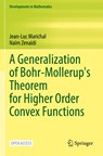 A Generalization of Bohr-Mollerup's Theorem for Higher Order Convex Functions - Jean-Luc Marichal ; Naim Zenaidi - 9783030950903