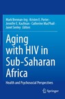 Aging with HIV in Sub-Saharan Africa - Mark Brennan-Ing ; Kristen E. Porter ; Jennifer E. Kaufman - 9783030963705