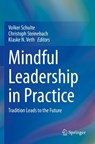 Mindful Leadership in Practice - Volker Schulte ; Christoph Steinebach ; Klaske Veth - 9783030973131