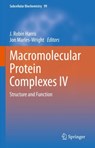 Macromolecular Protein Complexes IV - J. Robin Harris ; Jon Marles-Wright - 9783031007927