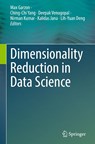 Dimensionality Reduction in Data Science - Max Garzon ; Ching-Chi Yang ; Deepak Venugopal - 9783031053702