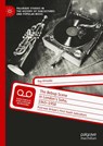 The Bebop Scene in London's Soho, 1945-1950 - Ray Kinsella - 9783031055546