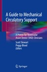 A Guide to Mechanical Circulatory Support - Scott Stewart ; Peggy Blood - 9783031057120