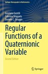 Regular Functions of a Quaternionic Variable - Graziano Gentili ; Caterina Stoppato ; Daniele C. Struppa - 9783031075308
