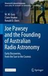 Joe Pawsey and the Founding of Australian Radio Astronomy - W. M. Goss ; Claire Hooker ; Ronald D. Ekers - 9783031079153