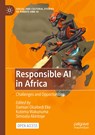 Responsible AI in Africa - Damian Okaibedi Eke ; Kutoma Wakunuma ; Simisola Akintoye - 9783031082177