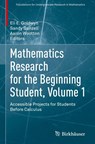 Mathematics Research for the Beginning Student, Volume 1 - Eli E. Goldwyn ; Sandy Ganzell ; Aaron Wootton - 9783031085598