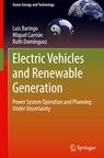Electric Vehicles and Renewable Generation - Luis Baringo ; Miguel Carrion ; Ruth Dominguez - 9783031090783