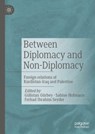 Between Diplomacy and Non-Diplomacy - Gulistan Gurbey ; Sabine Hofmann ; Ferhad Ibrahim Seyder - 9783031097553