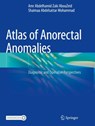Atlas of Anorectal Anomalies - Amr Abdelhamid Zaki AbouZeid ; Shaimaa Abdelsattar Mohammad - 9783031102844