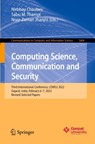 Computing Science, Communication and Security - Nirbhay Chaubey ; Sabu M. Thampi ; Noor Zaman Jhanjhi - 9783031105500