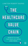 The Healthcare Value Chain - Lawton Robert Burns - 9783031107382