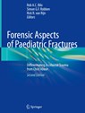 Forensic Aspects of Paediatric Fractures - Rob A. C. Bilo ;  Simon G. F. Robben ;  Rick R. van Rijn - 9783031120404