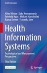 Health Information Systems - Alfred Winter ; Elske Ammenwerth ; Reinhold Haux ; Michael Marschollek - 9783031123092