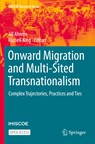 Onward Migration and Multi-Sited Transnationalism - Jill Ahrens ; Russell King - 9783031125058