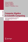 Computer Algebra in Scientific Computing - Francois Boulier ; Matthew England ; Timur M. Sadykov - 9783031147876