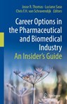 Career Options in the Pharmaceutical and Biomedical Industry - Josse R. Thomas ; Luciano Saso ; Chris van Schravendijk - 9783031149108