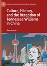 Culture, History, and the Reception of Tennessee Williams in China - Shouhua Qi - 9783031169335
