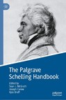 The Palgrave Schelling Handbook - Sean J. McGrath - 9783031183355