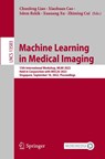 Machine Learning in Medical Imaging - Chunfeng Lian ; Xiaohuan Cao ; Islem Rekik - 9783031210136