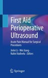 First Aid Perioperative Ultrasound - Jinlei Li ; Wei Jiang ; Nalini Vadivelu - 9783031212901