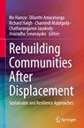 Rebuilding Communities After Displacement - Mo Hamza ; Dilanthi Amaratunga ; Richard Haigh ; Chamindi Malalgoda ; Chathuranganee Jayakody ; Anuradha Senanayake - 9783031214134