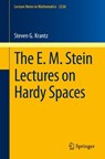 The E. M. Stein Lectures on Hardy Spaces - Steven G. Krantz - 9783031219511