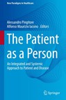The Patient as a Person - Alessandro Pingitore ; Alfonso Maurizio Iacono - 9783031238512