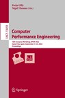 Computer Performance Engineering - Katja Gilly ; Nigel Thomas - 9783031250484