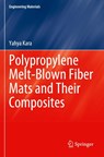 Polypropylene Melt-Blown Fiber Mats and Their Composites - Yahya Kara - 9783031325793