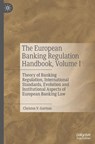 The European Banking Regulation Handbook, Volume I - Christos V. Gortsos - 9783031328589