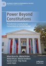 Power Beyond Constitutions - Milos Brunclik ; Michal Kubat ; Attila Vincze ; Miluse Kindlova - 9783031342431