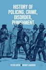 History of Policing, Crime, Disorder, Punishment - Peter Joyce ; Wendy Laverick - 9783031368912