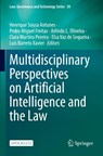 Multidisciplinary Perspectives on Artificial Intelligence and the Law - Henrique Sousa Antunes ; Pedro Miguel Freitas ; Arlindo L. Oliveira - 9783031412660