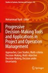 Progressive Decision-Making Tools and Applications in Project and Operation Management - Mohammad Yazdi - 9783031517181