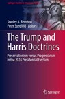 The Trump and Harris Doctrines - Stanley A. Renshon ; Peter Suedfeld - 9783031527982