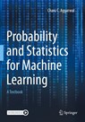 Probability and Statistics for Machine Learning - Charu C. Aggarwal - 9783031532849