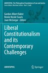 Liberal Constitutionalism and its Contemporary Challenges - Gordon Albert Babst ; Renée Nicole Souris ; Joan Mcgregor - 9783031536045