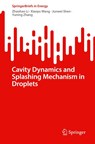 Cavity Dynamics and Splashing Mechanism in Droplets - Zhaohao Li ; Xiaoyu Wang ; Junwei Shen ; Yuning Zhang - 9783031542459