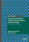 The Representational Fallacy in Neuroscience and Psychology - Maxwell R Bennett ; Peter M S Hacker - 9783031575587
