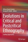 Evolutions in Critical and Postcritical Ethnography - Allison Daniel Anders ; George W. Noblit - 9783031588266