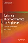 Technical Thermodynamics for Engineers - Achim Schmidt - 9783031588464