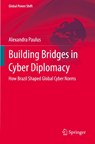 Building Bridges in Cyber Diplomacy - Alexandra Paulus - 9783031603891