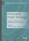 Pentecostal Public Theology - Simo Frestadius ; Mark J. Cartledge - 9783031613036