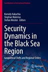 Security Dynamics in the Black Sea Region - Kornely Kakachia ; Stephan Malerius ; Stefan Meister - 9783031629594